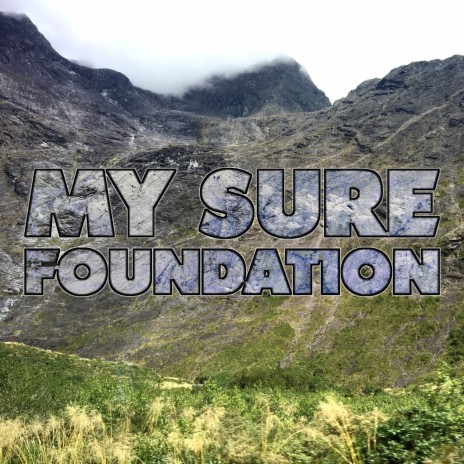 My Sure Foundation | Boomplay Music