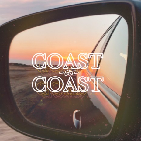 Coast To Coast | Boomplay Music
