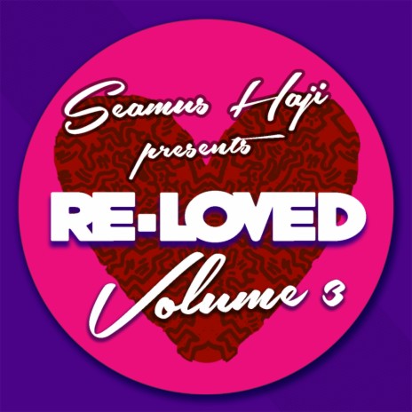 Seamus Haji Presents Re-Loved Volume 3 (Continuous DJ Mix 1)