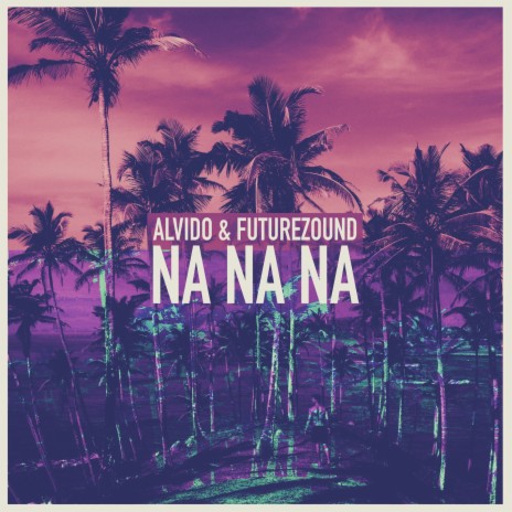 Na Na Na | Boomplay Music