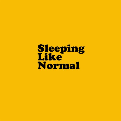 Sleeping Like Normal | Boomplay Music