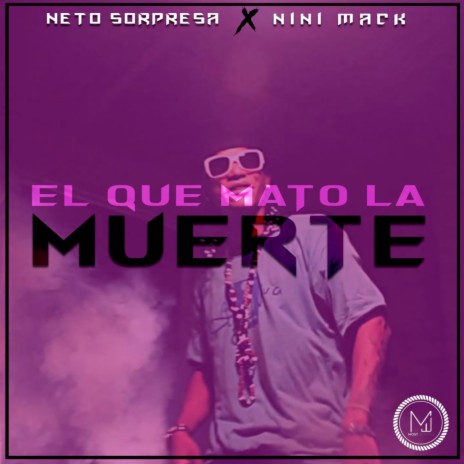 El Que Mato La Muerte ft. Nini Mack | Boomplay Music