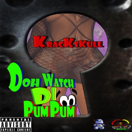 Doh Watch Di Pum Pum | Boomplay Music