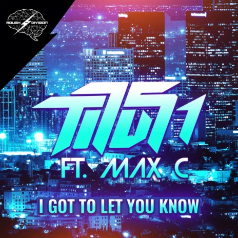 I Got To Let You Know (Original Mix) ft. Max'C