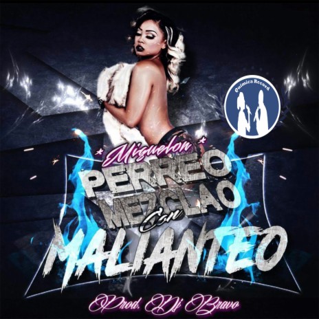 Perreo Mezclao Con Malianteo | Boomplay Music