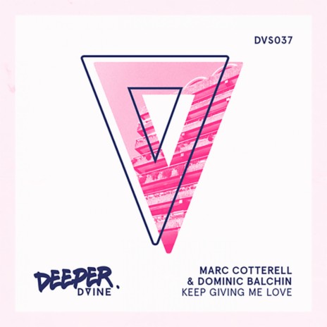 Keep Giving Me Love (Original Mix) ft. Dominic Balchin