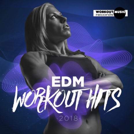 EDM Workout Hits 2018 (Continuous Dj Mix) | Boomplay Music