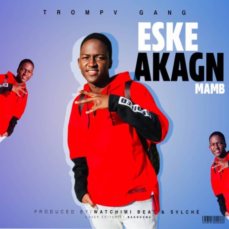 Eske Akagn | Boomplay Music