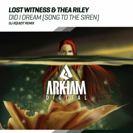 Did I Dream (Song To The Siren) (DJ Xquizit Remix) ft. Thea Riley & DJ Xquizit | Boomplay Music