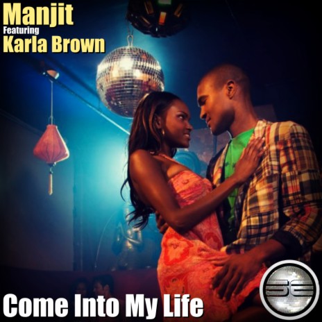 Come Into My Life (Original Mix) ft. Karla Brown