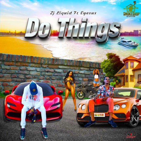 Do Things ft. ZJ Liquid | Boomplay Music