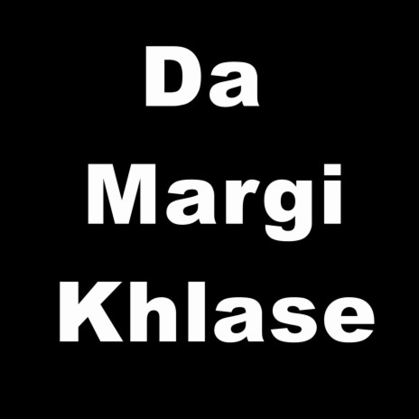 Da Margi Khlase | Boomplay Music