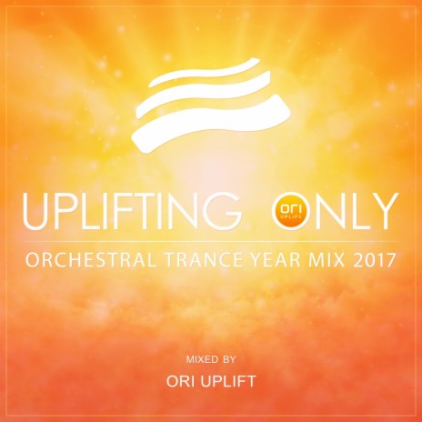 Uplifting Only: Orchestral Trance Year Mix 2017 (Continuous Mix, Pt. 1) | Boomplay Music
