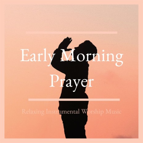 Early Morning Prayer ft. Memory Helper