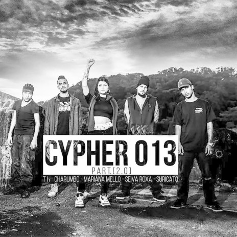 CYPHER 013 2.0 ft. Charumbo, Suricato AK, Mariana Mello & Th | Boomplay Music