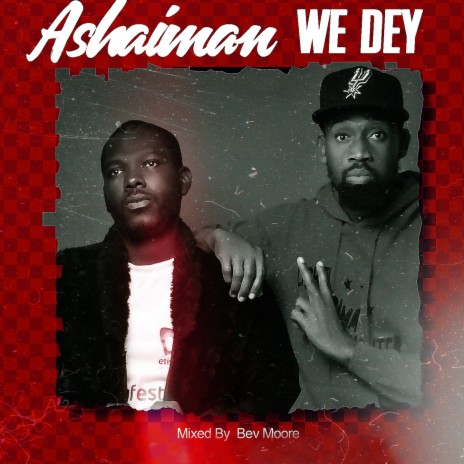 Ashaiman We Dey ft. Big Deal | Boomplay Music