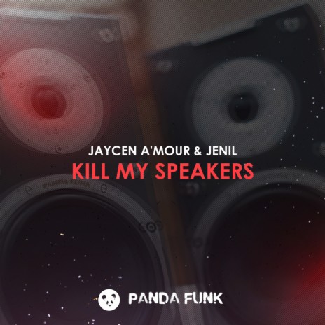 Kill My Speakers ft. Jenil | Boomplay Music