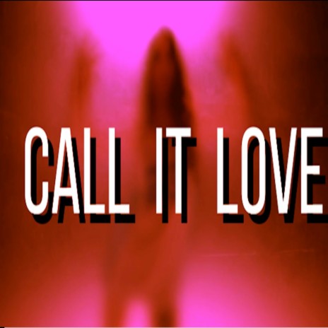 Call it Love | Boomplay Music