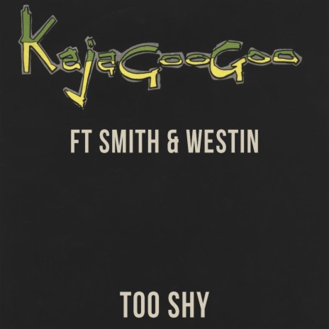 Too Shy ft. ft Smith & Westin | Boomplay Music
