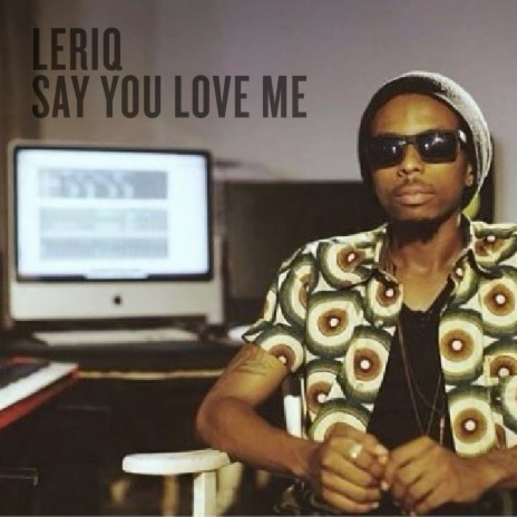Say You Love Me ft. WizKid
