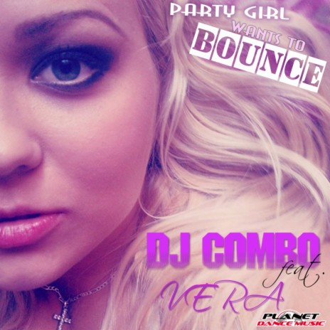 Party Girl Wants To Bounce (Radio Edit) ft. Vera