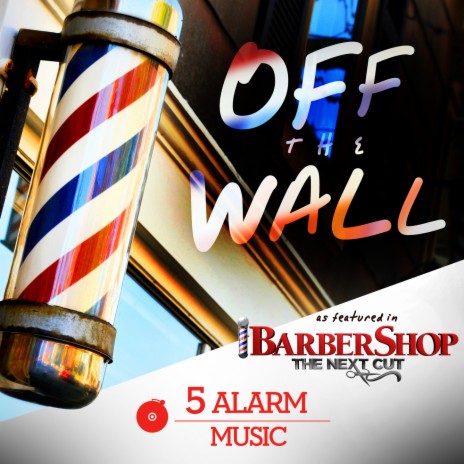 Off the Wall (As Featured in "Barbershop: The Next Cut") ft. Fransisco Santacruz | Boomplay Music