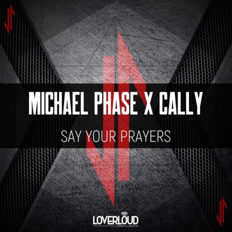 Say Your Prayers ft. Cally | Boomplay Music