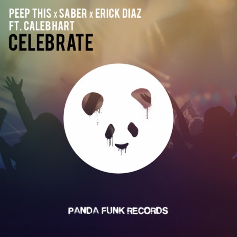 Celebrate ft. Saber, Erick Diaz & Calebhart | Boomplay Music