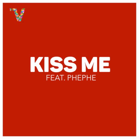 Kiss Me ft. Phephe | Boomplay Music