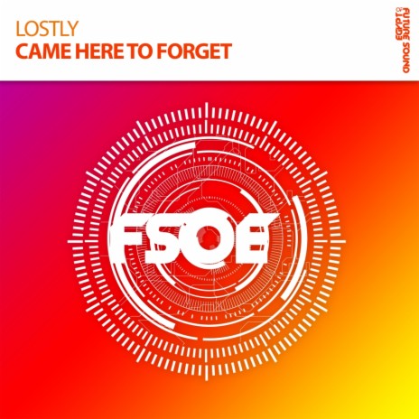 Came Here To Forget (Original Mix)