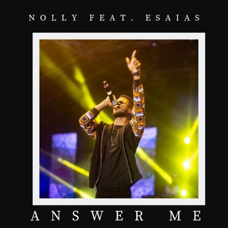 Answer Me ft. Esaias | Boomplay Music