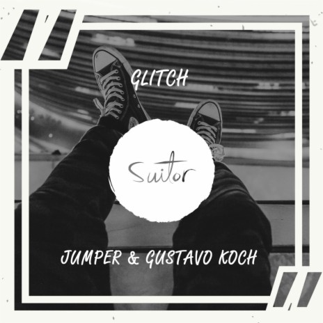 Glitch ft. Gustavo Koch | Boomplay Music