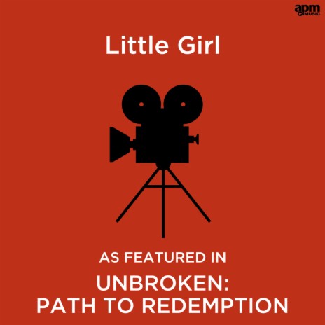 Little Girl (As Featured in "Unbroken: Path to Redemption" Film) ft. Ervin Litkei