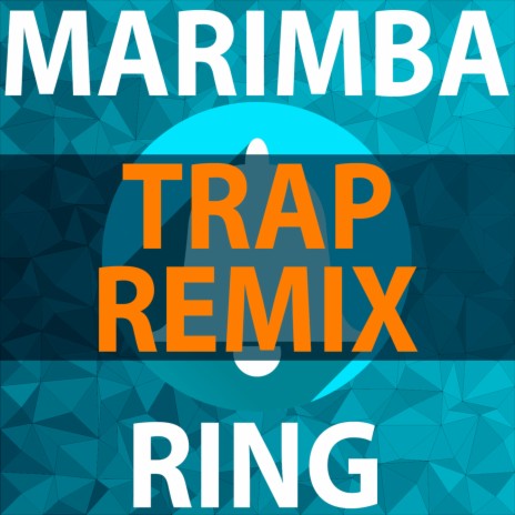 Marimba Ring (Trap Remix) | Boomplay Music