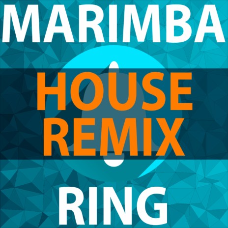 Marimba Ring (House Remix)