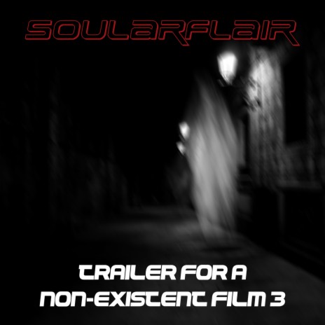 Tralier For Non-Existent Film 3