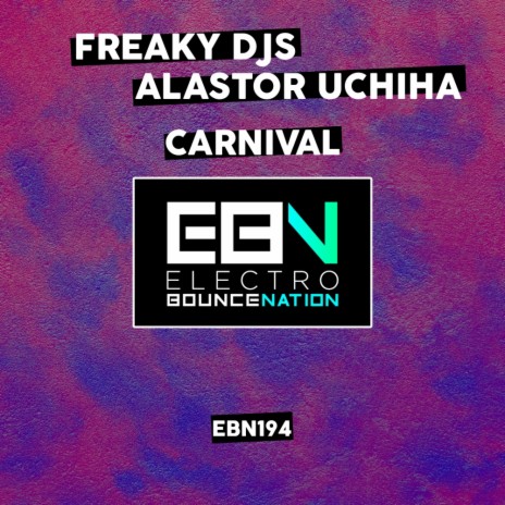 Carnival (Original Mix) ft. Alastor Uchiha