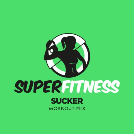 Sucker (Workout Mix Edit 132 bpm) | Boomplay Music