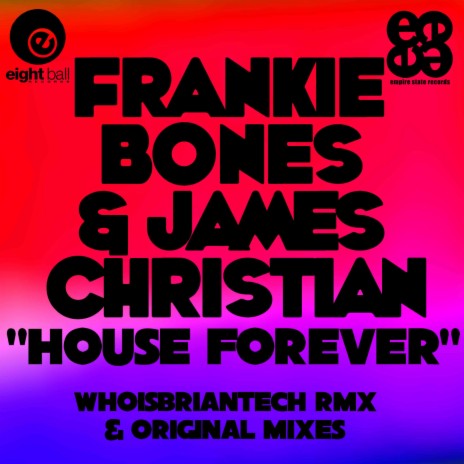 House Forever (Frankie Bones Mix) ft. James Christian