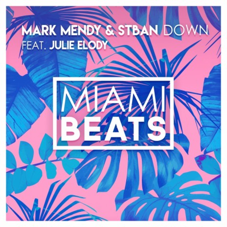 Down (Original Mix) ft. Stban & Julie Elody | Boomplay Music