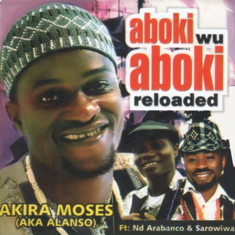 Ije Elu Uwa (Aboki Wu Aboki) ft. Nd Arabanco & Sarowiwa | Boomplay Music