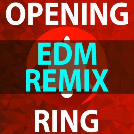 Opening Ring (EDM Remix)