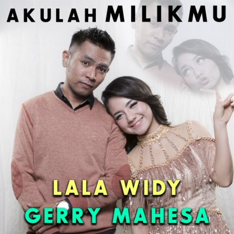 Akulah Milikmu ft. Lala Widy | Boomplay Music