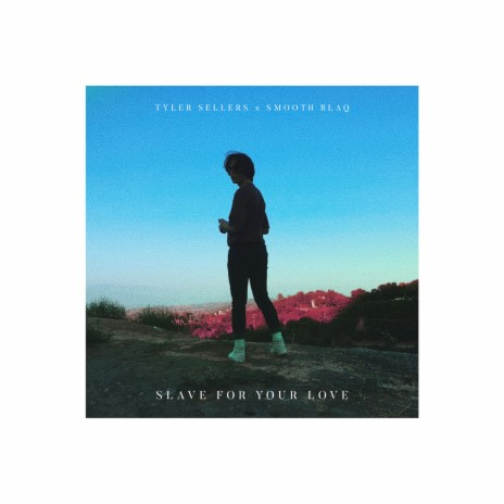 Salve For Your Love ft. Tyler Sellers