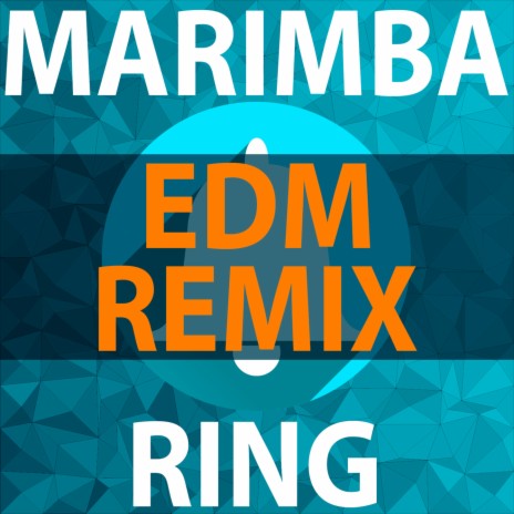 Marimba Ring (EDM Remix)