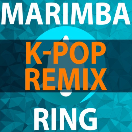 Marimba Ring (K-Pop Dance Remix) | Boomplay Music
