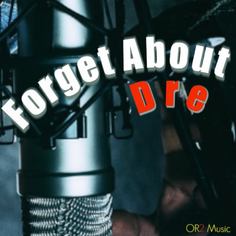 Forgot About Dre | Boomplay Music