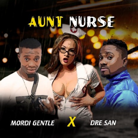 Aunt Nurse ft. Dre San | Boomplay Music