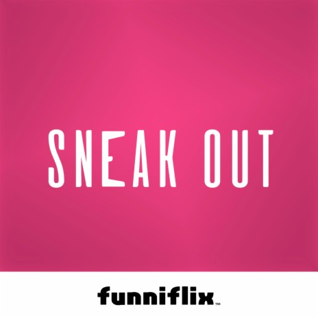 Sneak Out | Boomplay Music