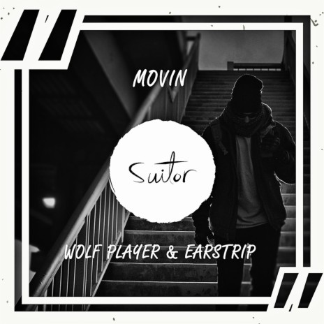 Movin ft. Earstrip